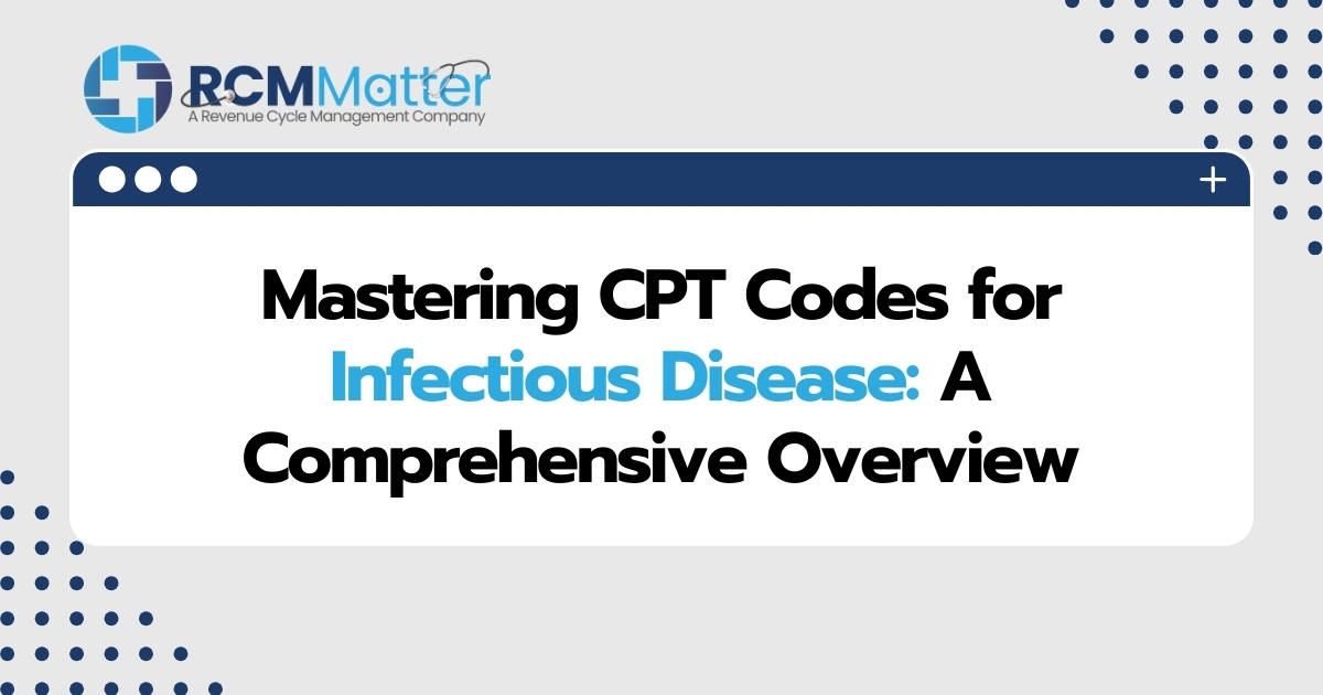 Mastering CPT Codes for Infectious Disease A Comprehensive Overview image blog