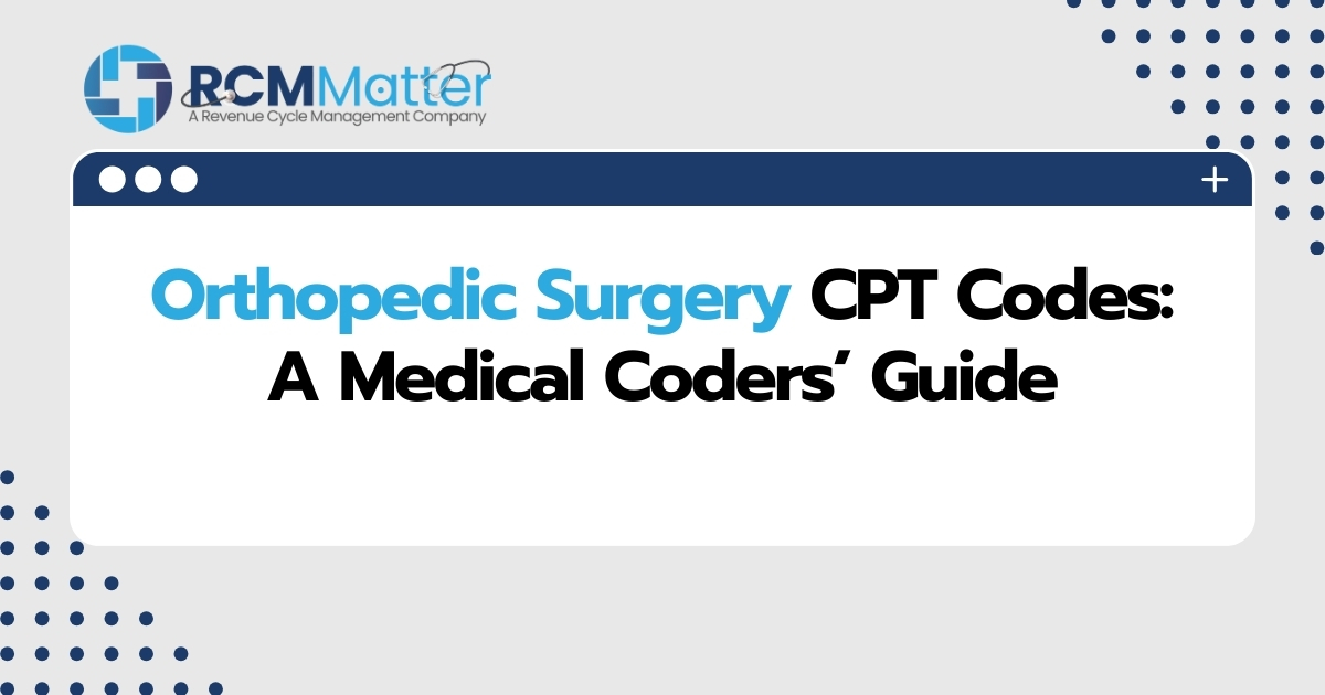 Orthopedic Surgery CPT Codes A Medical Coders Guide image blog