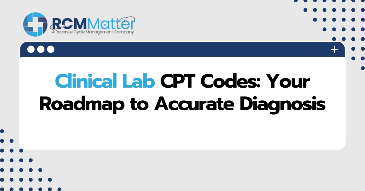 Clinical Lab CPT Codes Your Roadmap to Accurate Diagnosis image blog