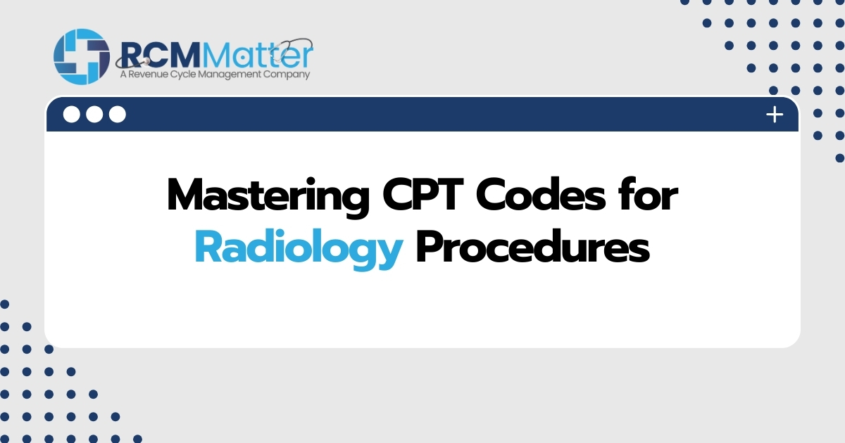 Mastering CPT Codes for Radiology Procedures image blog