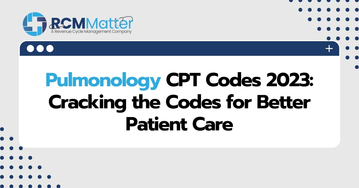 Pulmonology CPT Codes 2023 Cracking the Codes for Better Patient Care image blog