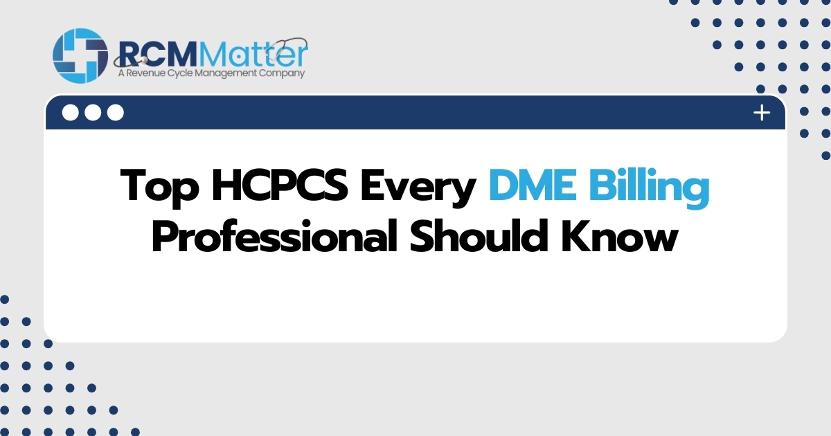 Top HCPCS Every DME Billing Professional Should Know image blog