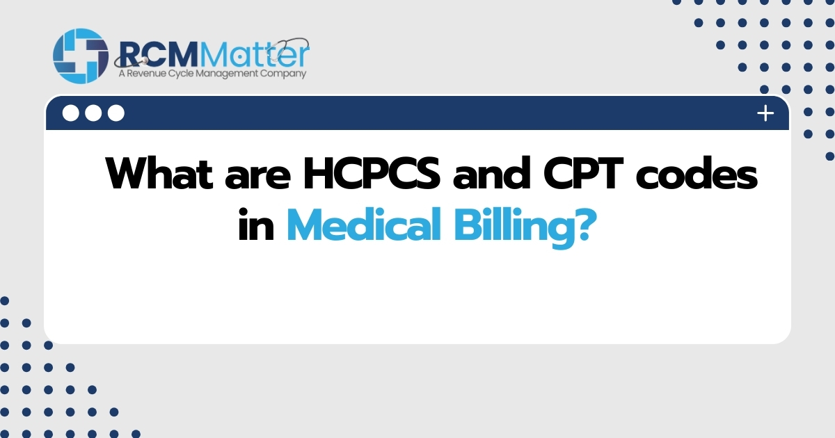 What are HCPCS and CPT codes in Medical Billing image blog