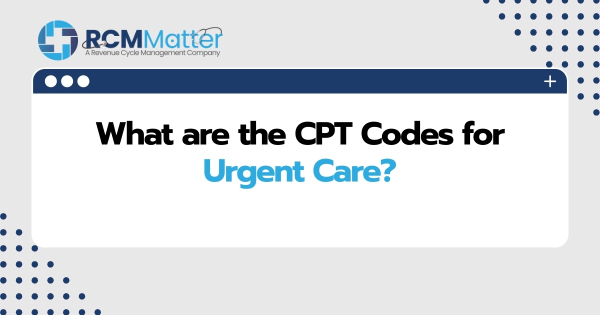 What are the CPT Codes for Urgent Care image blog