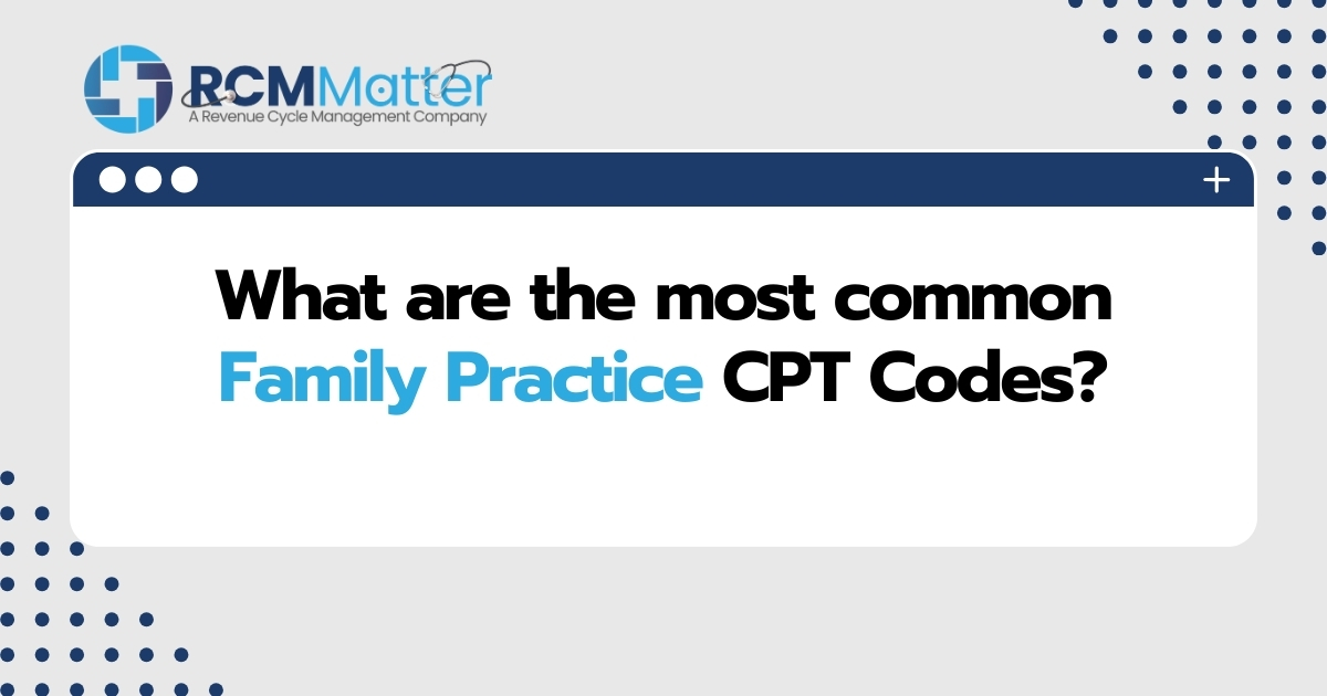 What are the most common Family Practice CPT Codes image blog