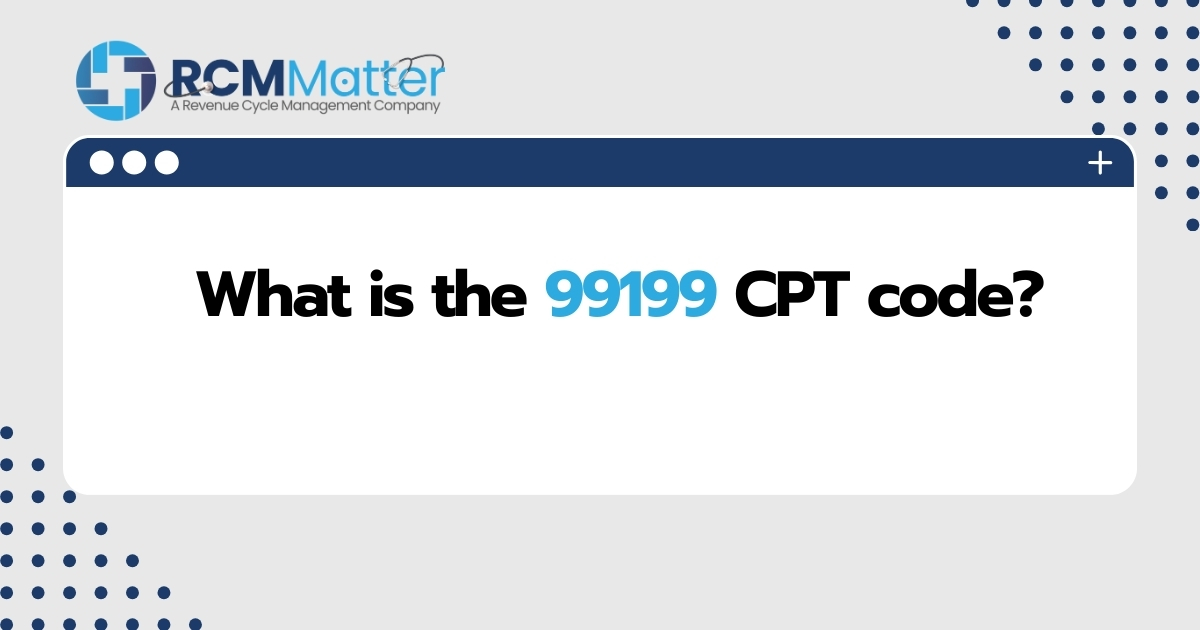 What is the 99199 CPT code image blog